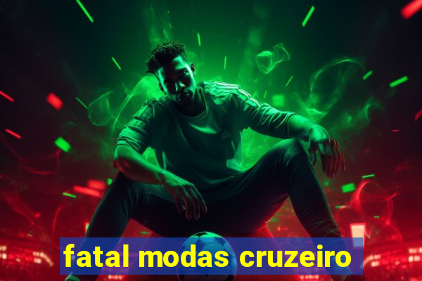 fatal modas cruzeiro